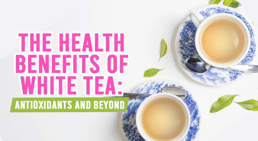 Impact of white tea extract on health